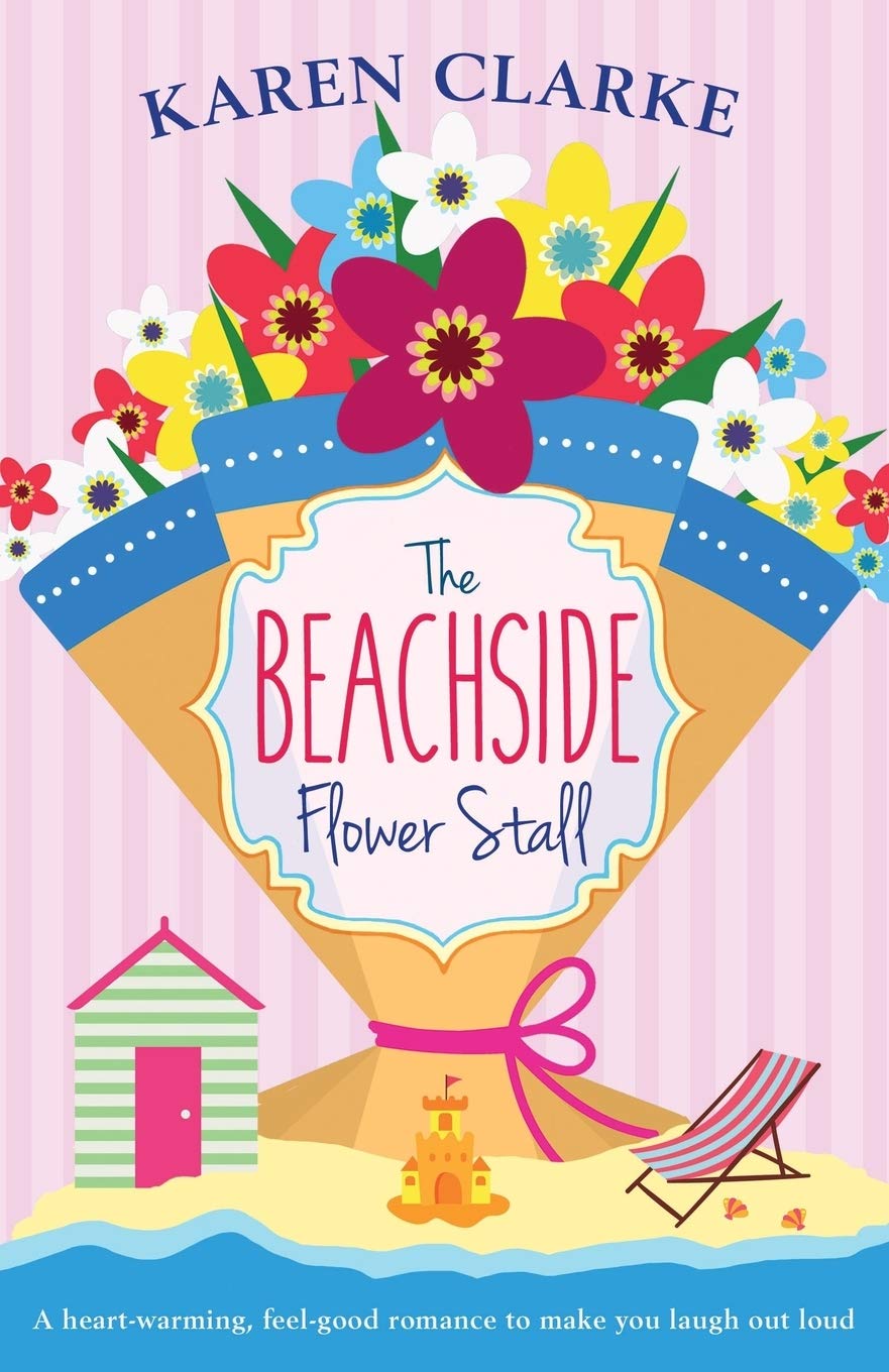 The Beachside Flower Stall: A feel good romance to make you laugh out loud: Volume 2 (Beachside Bay)