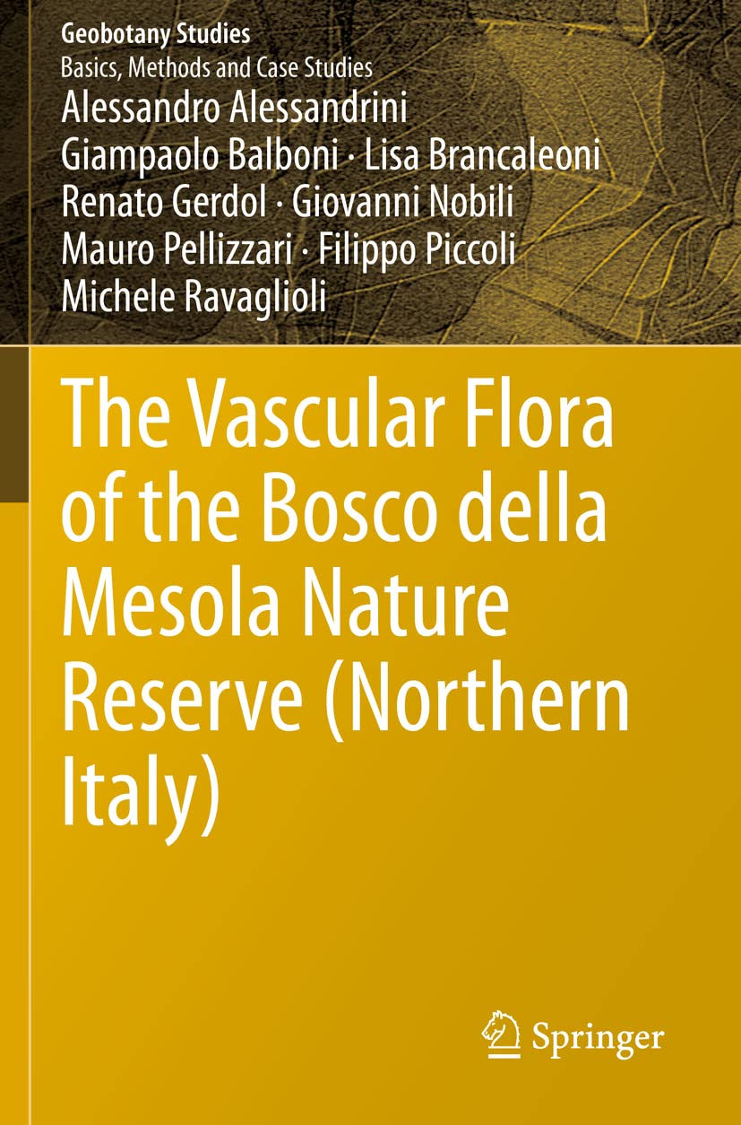 The Vascular Flora of the Bosco della Mesola Nature Reserve (Northern Italy) (Geobotany Studies)