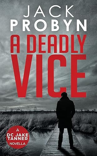 A Deadly Vice: A Jake Tanner Prequel Novella: 0 (DC Jake Tanner Crime Thriller)