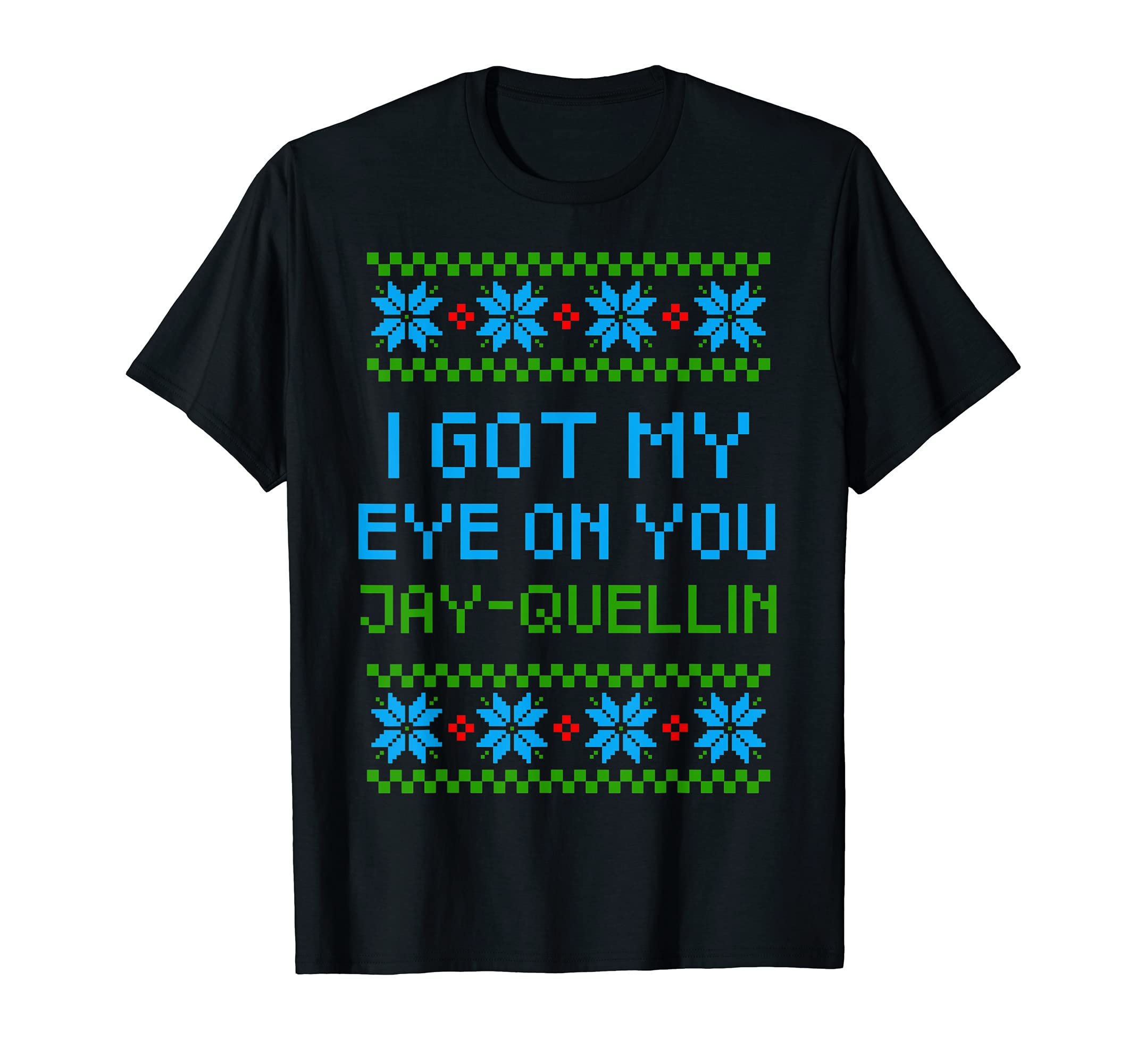 I Got My Eye On You Jay Quellin Funny Ugly Christmas Sweater