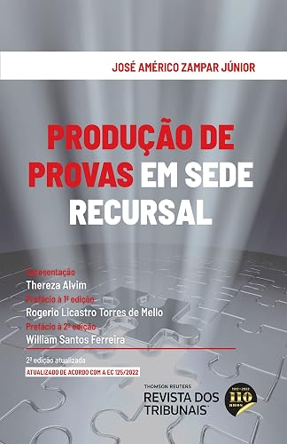 Produção De Provas Em Sede Recursal - 2ª Edição (2022)