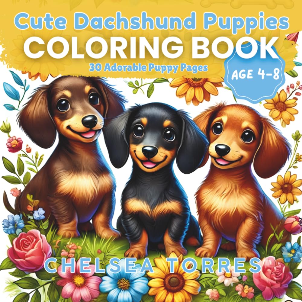 Cute Dachshund Puppies Coloring Book: Adorable Wiener Dog Puppy Coloring Pages for Kids Ages 4–8 (The Dachshund Coloring Book Series)