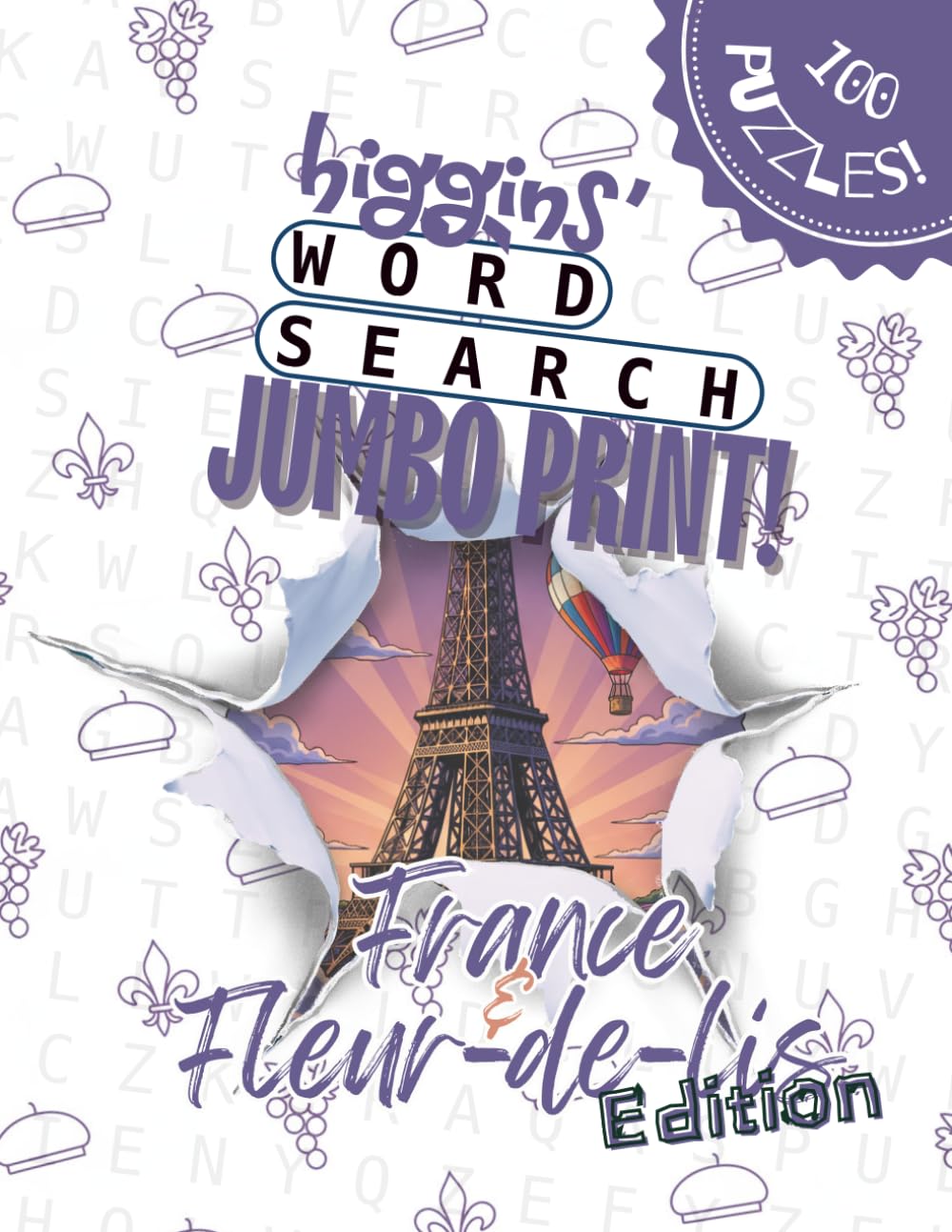 Higgins' Word Search - France & Fleur-de-lis Edition: France Word Search for Adults 100 Puzzles of French Culture Gastronomy and Parisian Legends Jumbo Print Activity Book