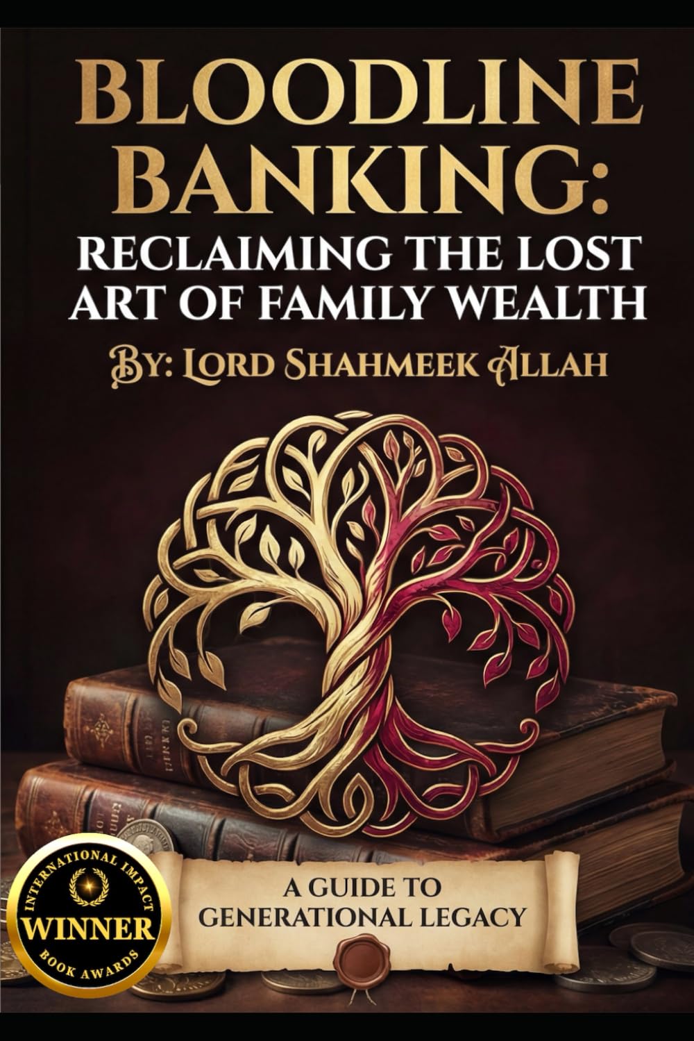 BLOODLINE BANKING: Reclaiming the lost art of family wealth (THE SELF SAVIOR TRILOGY)