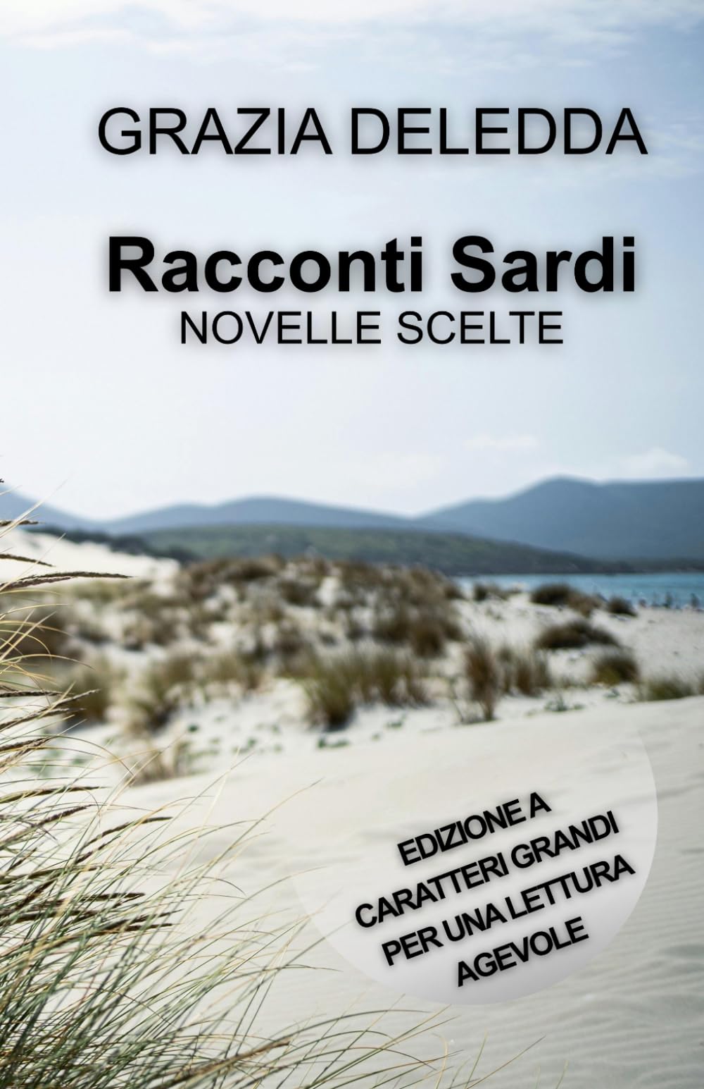 RACCONTI SARDI - NOVELLE SCELTE: Edizione a caratteri grandi per una lettura agevole