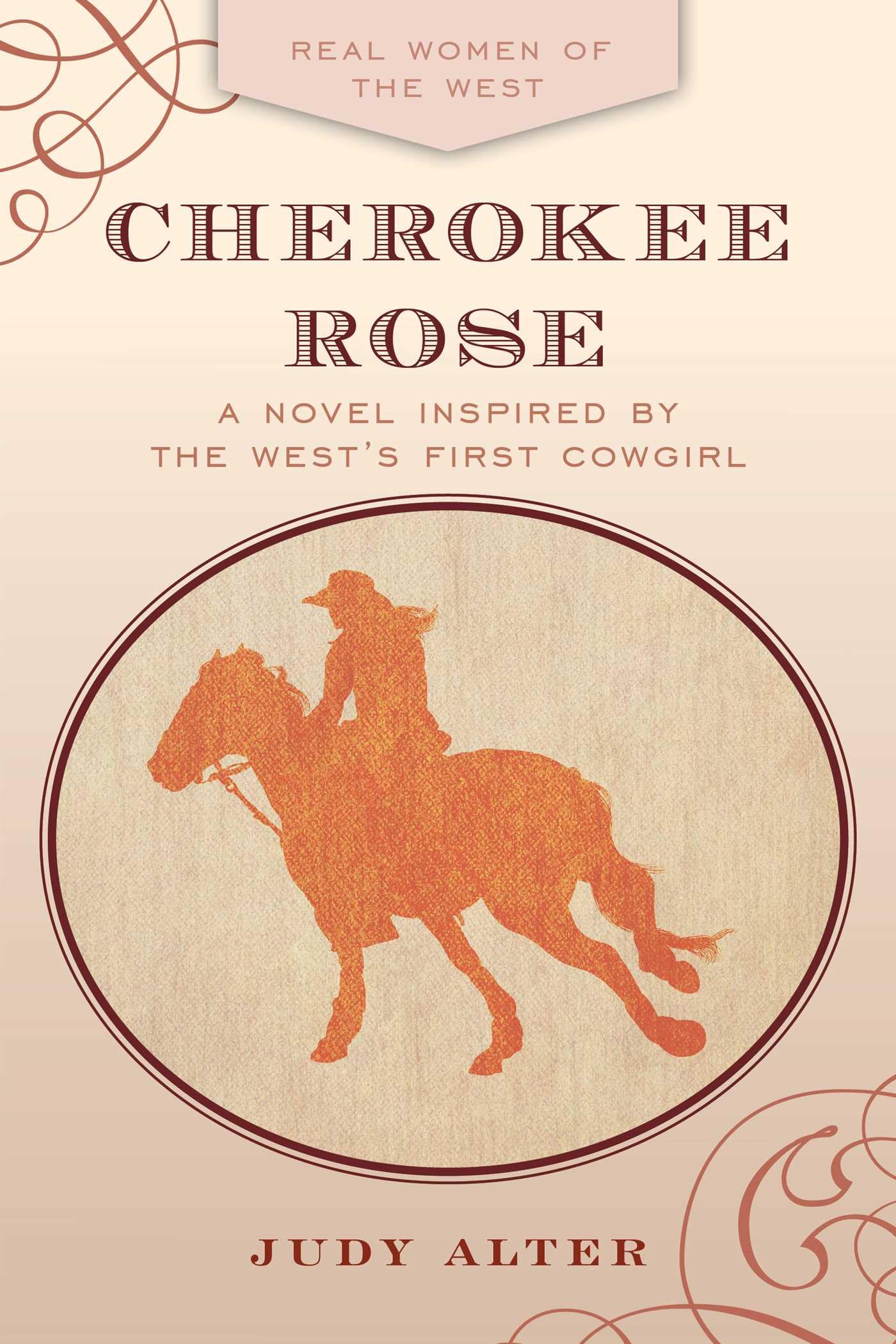 Cherokee Rose: A Novel Inspired by the West's First Cowgirl