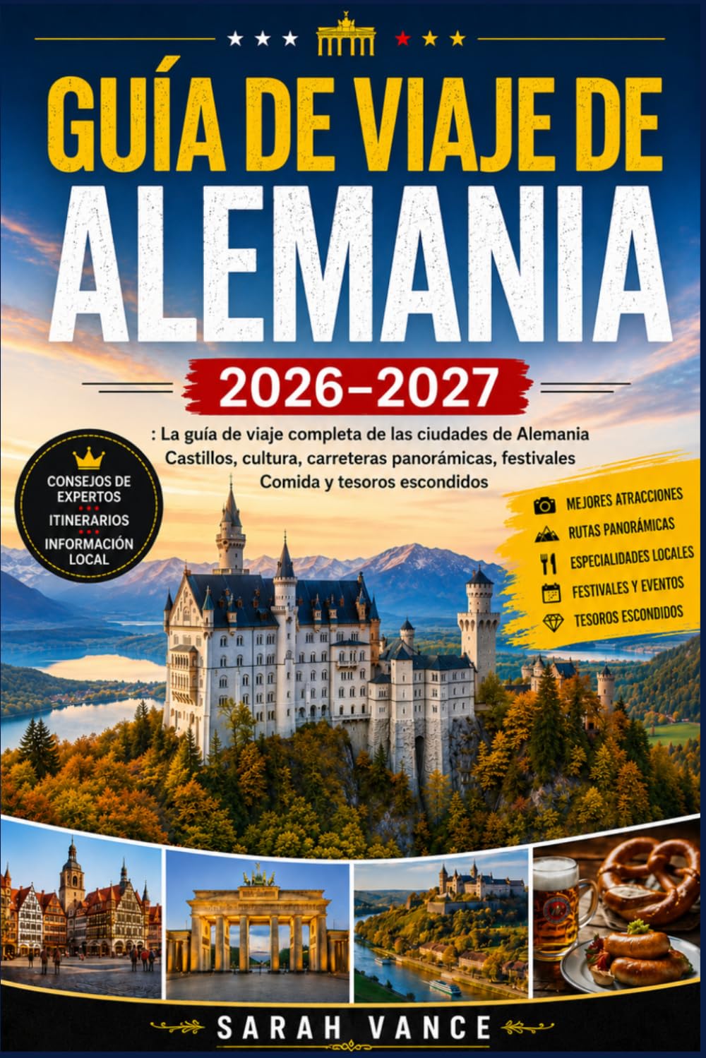 GUÍA DE VIAJE DE ALEMANIA 2026 – 2027: La guía de viaje completa de las ciudades de Alemania Castillos, cultura, carreteras panorámicas, festivales Comida y tesoros escondidos