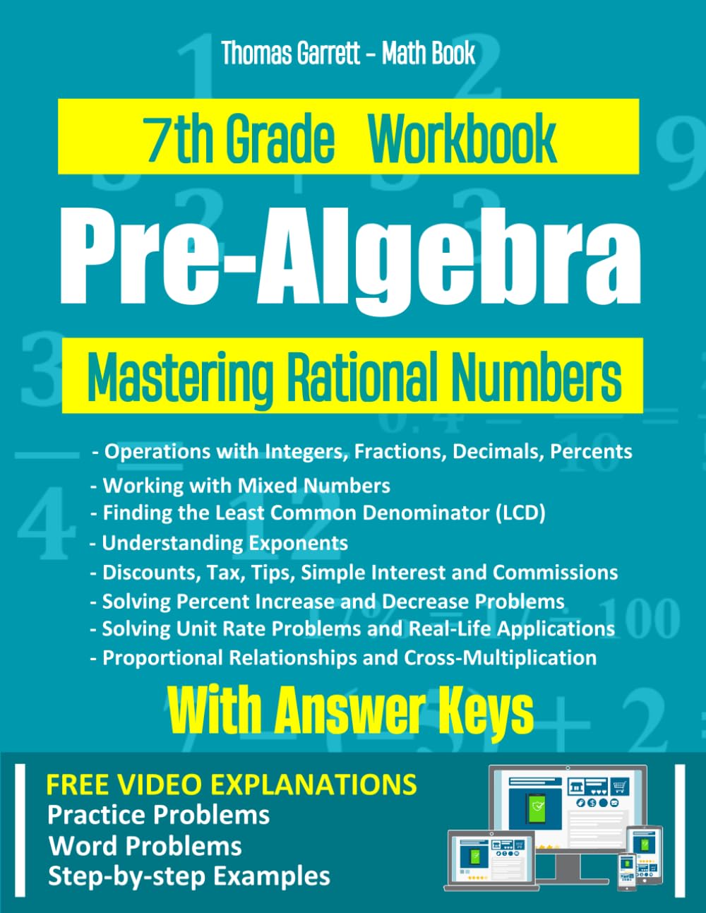 7th Grade Pre-Algebra Workbook: Mastering Rational Numbers: Integers, Fractions, Decimals, Percents & Proportional Relationships with Practice Problems, Word Problems, and Full Answer Keys