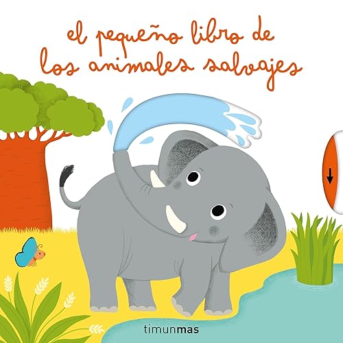 El pequeño libro de los animales salvajes (Libros con mecanismos)
