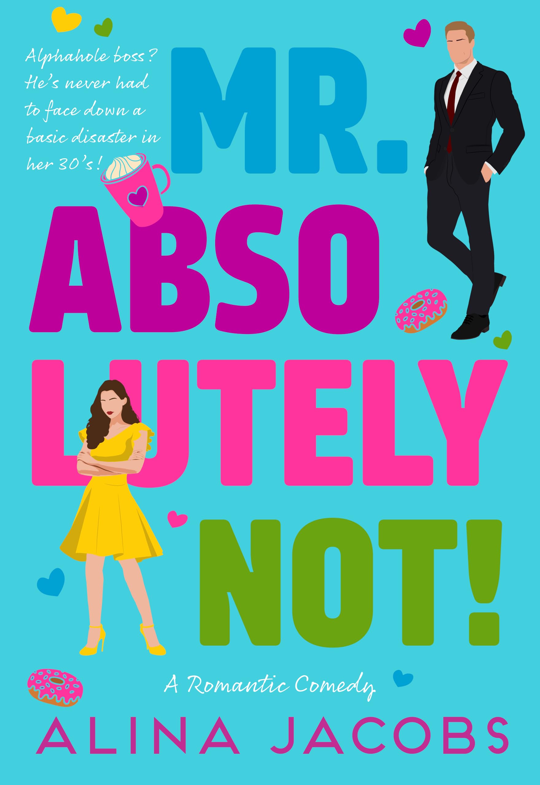 Mr. Absolutely Not!: A Romantic Comedy (The Seattle Svenssons Book 1)