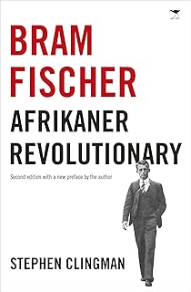 Bram Fischer – Afrikaner Revolutionary