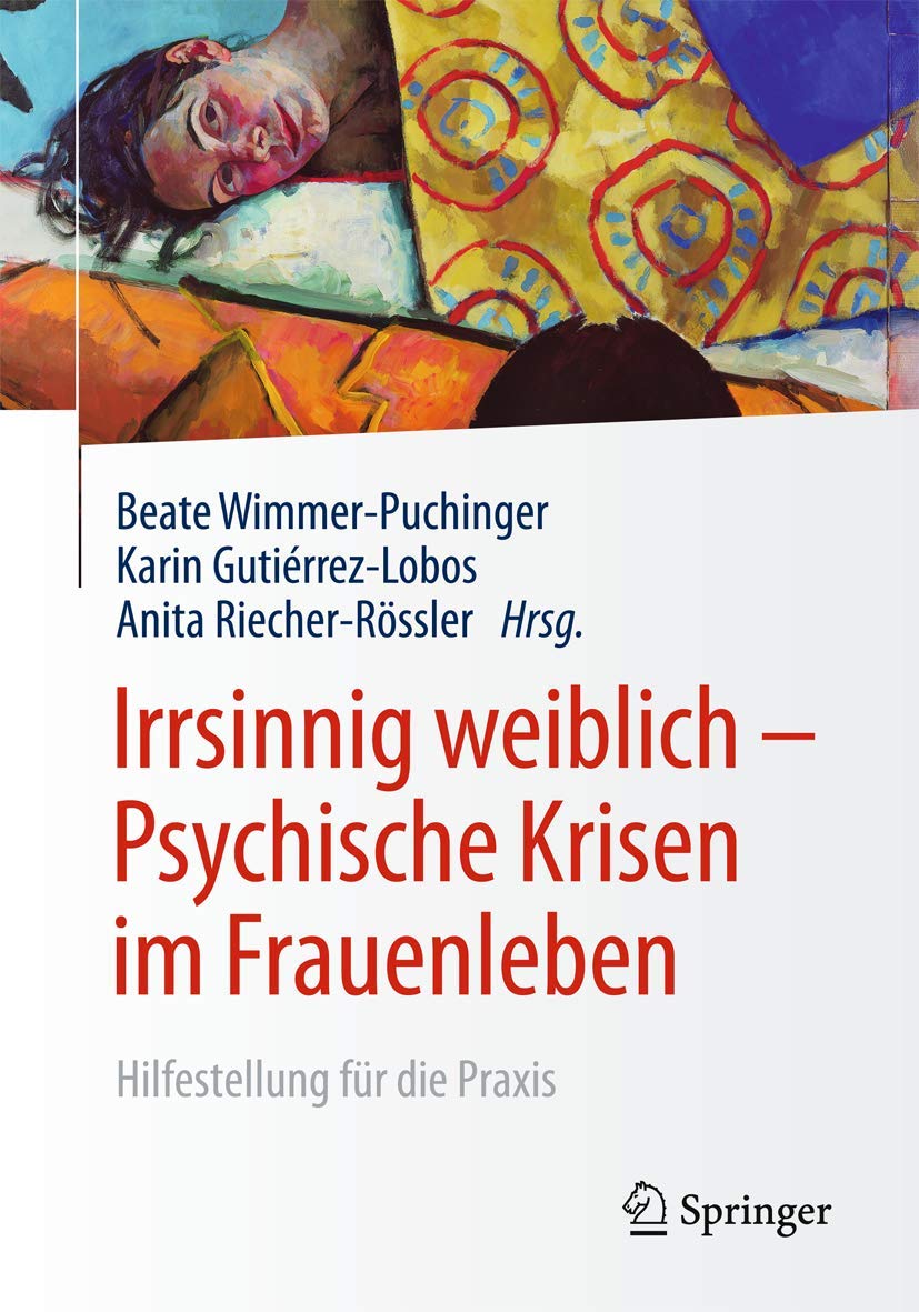 Springer Buch Irrsinnig weiblich - Psychische Krisen im Frauenleben: Hilfestellung für die Praxis
