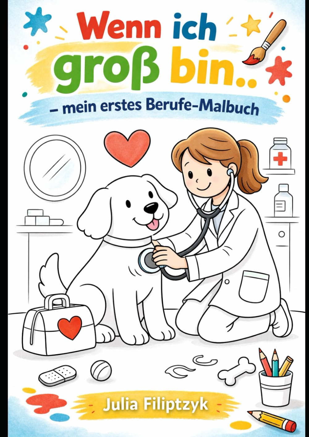 "Wenn ich groß bin.." - mein erstes Berufe-Malbuch für Kinder: Mit extra großen Ausmalflächen für Kinder von 4–6 Jahren