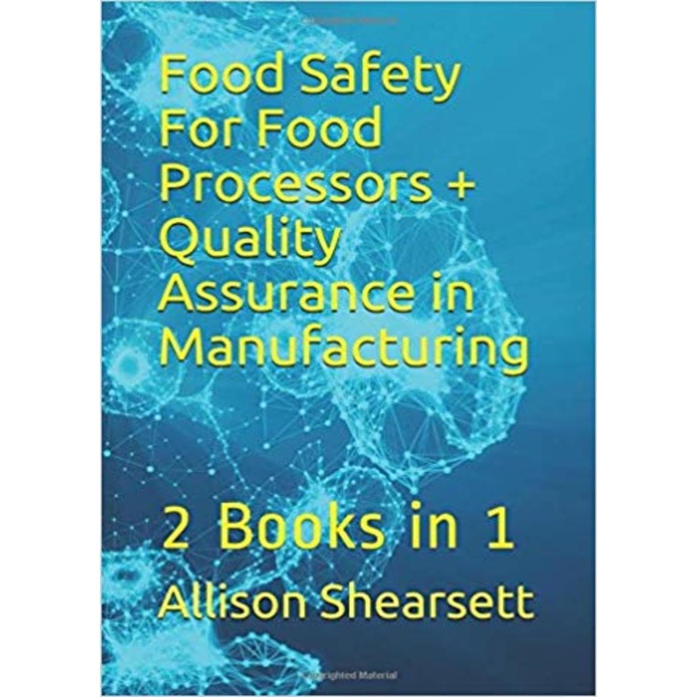 Food Safety For Food Processors + Quality Assurance in Manufacturing