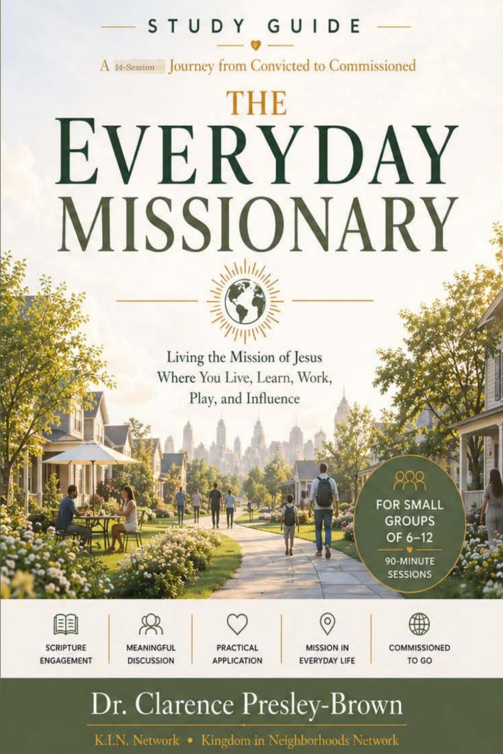 The Everyday Missionary Study Guide: Living the Mission of Jesus Where You Live, Learn, Work, Play, & Influence