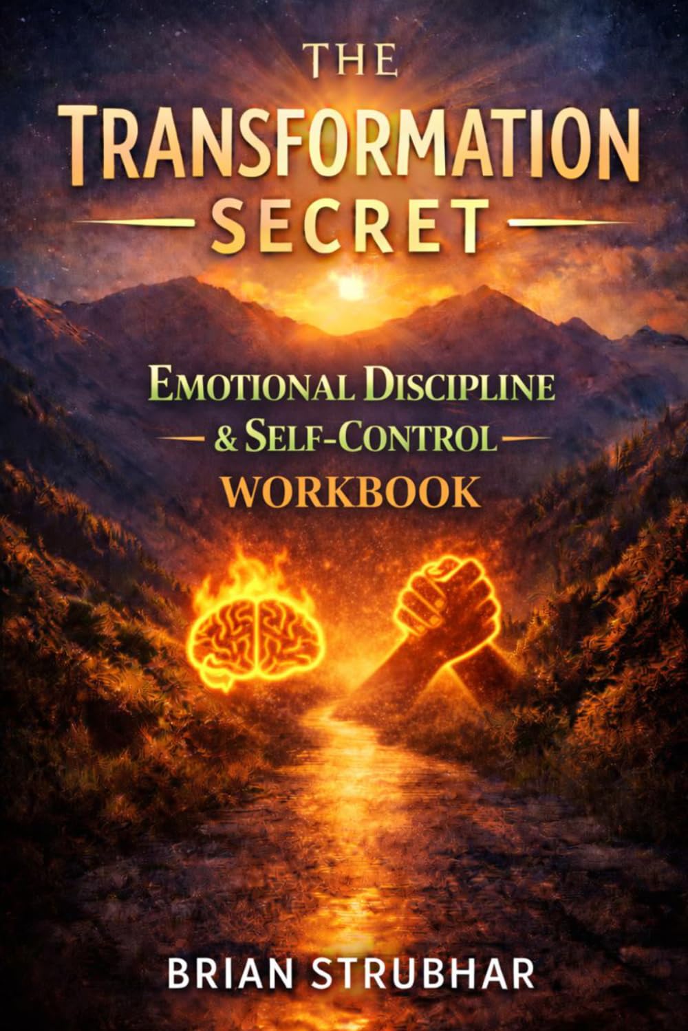 The Transformation Secret: Emotional Discipline & Self-Control WORKOOK