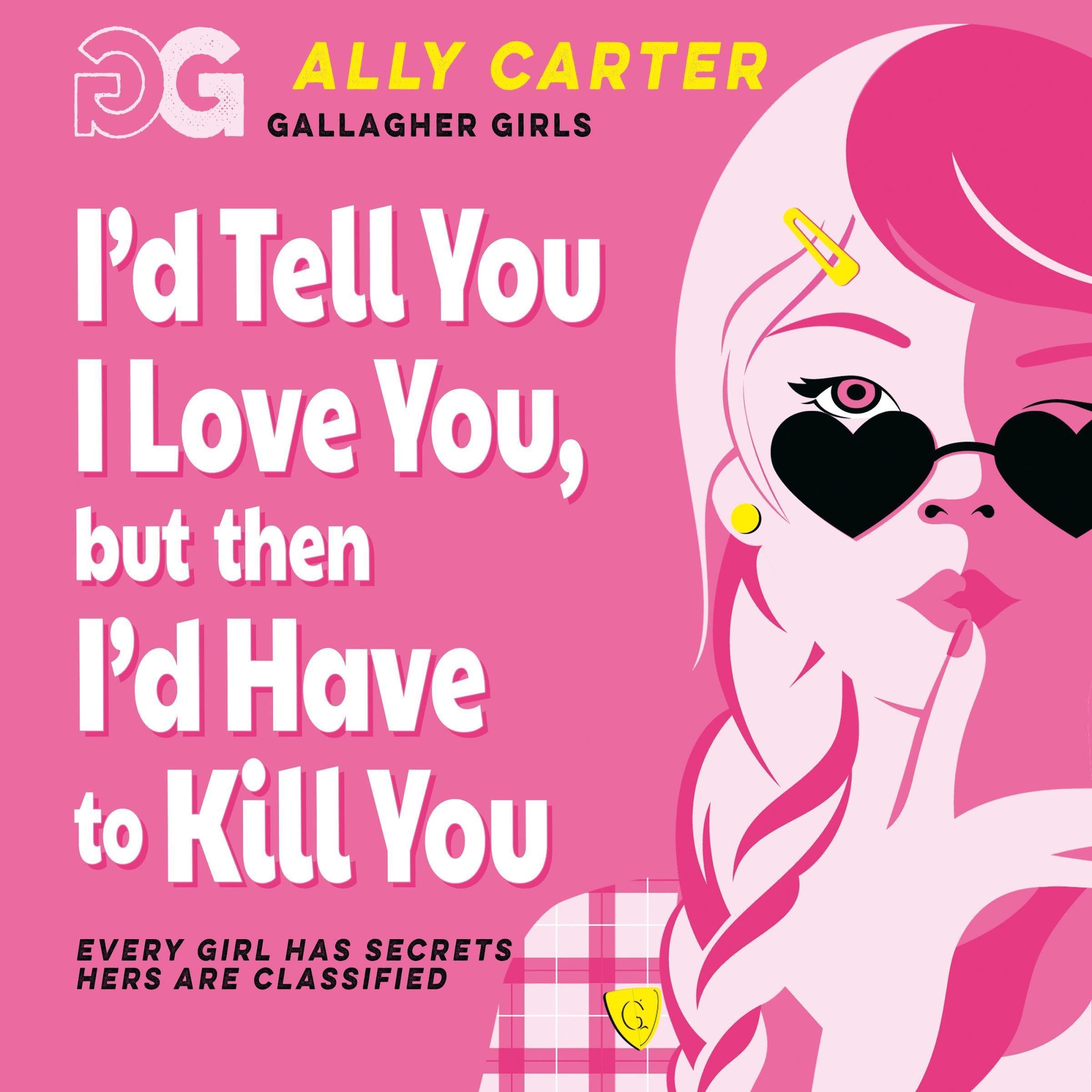 Cover art for I'd Tell You I Love You, But Then I'd Have to Kill You