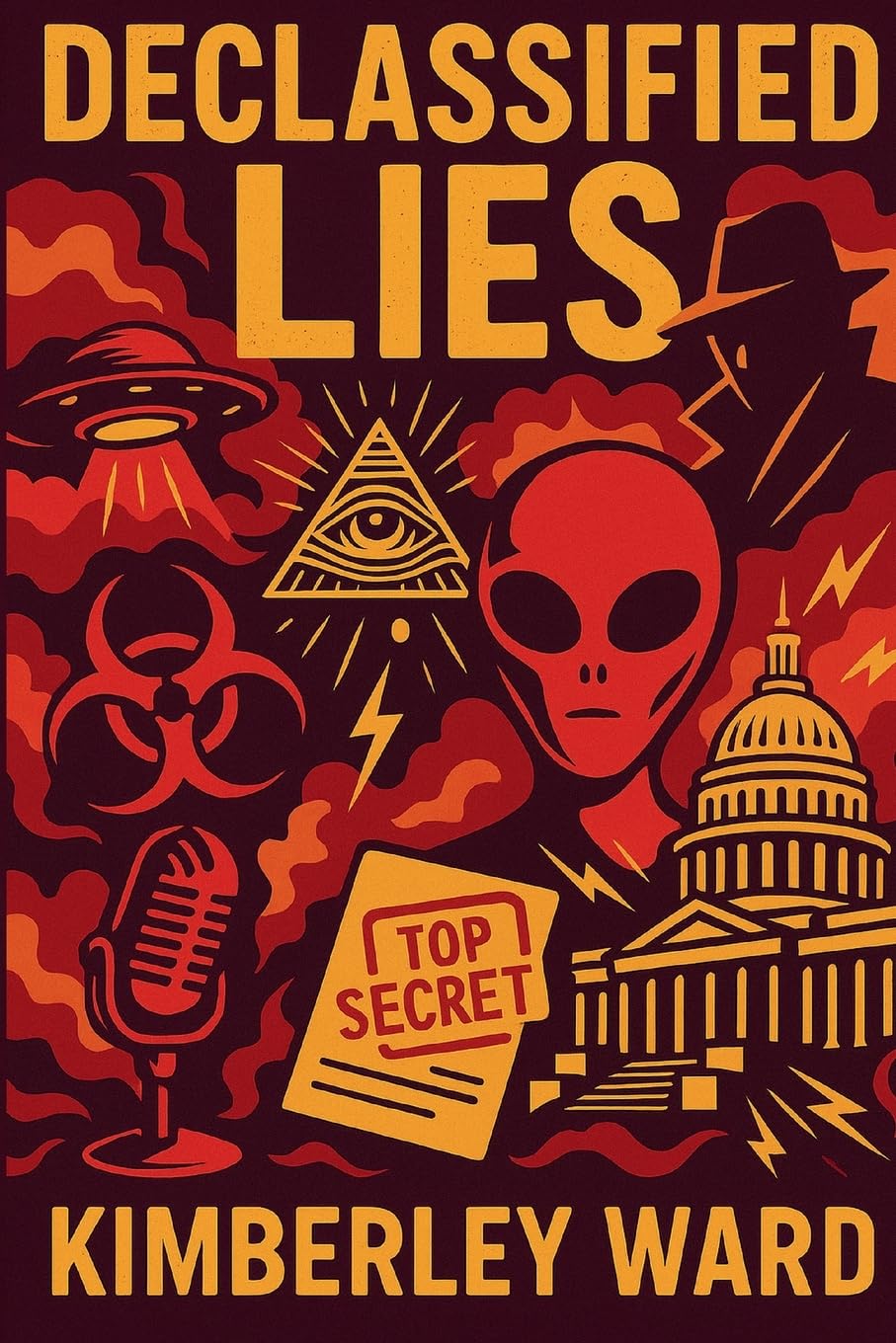 DECLASSIFIED LIES: The Secrets They Buried,