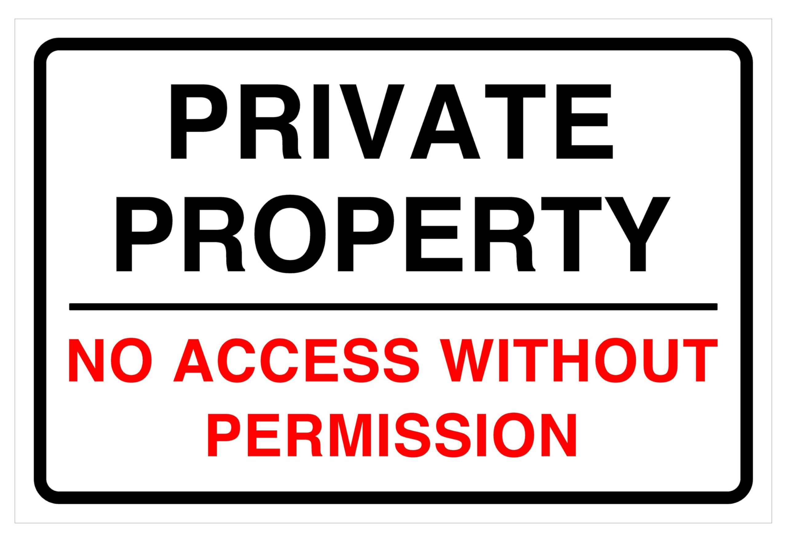 Private Property No Access Without Permission Safety sign - 1.2mm Rigid plastic for indoor/outdoor usage (400mm x 300mm) Viewing Distance within 14m.