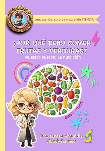 ¿Por qué debo comer frutas y verduras?: Nuestro cuerpo: La nutrición (Pequeños Aunque Sobradamente Preparados- PASP)