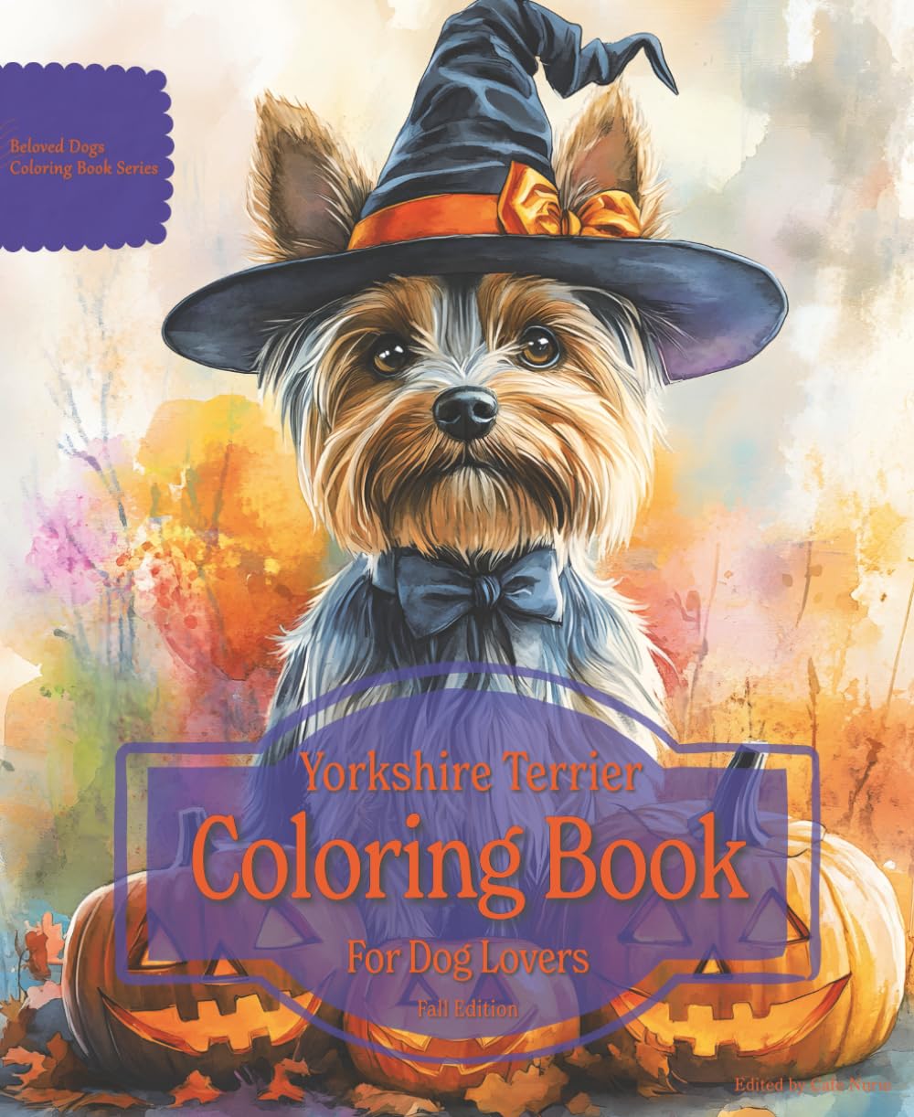 Yorkshire Terrier Coloring Book For Dog Lovers Fall Edition: Beloved Dogs Coloring Book Serise