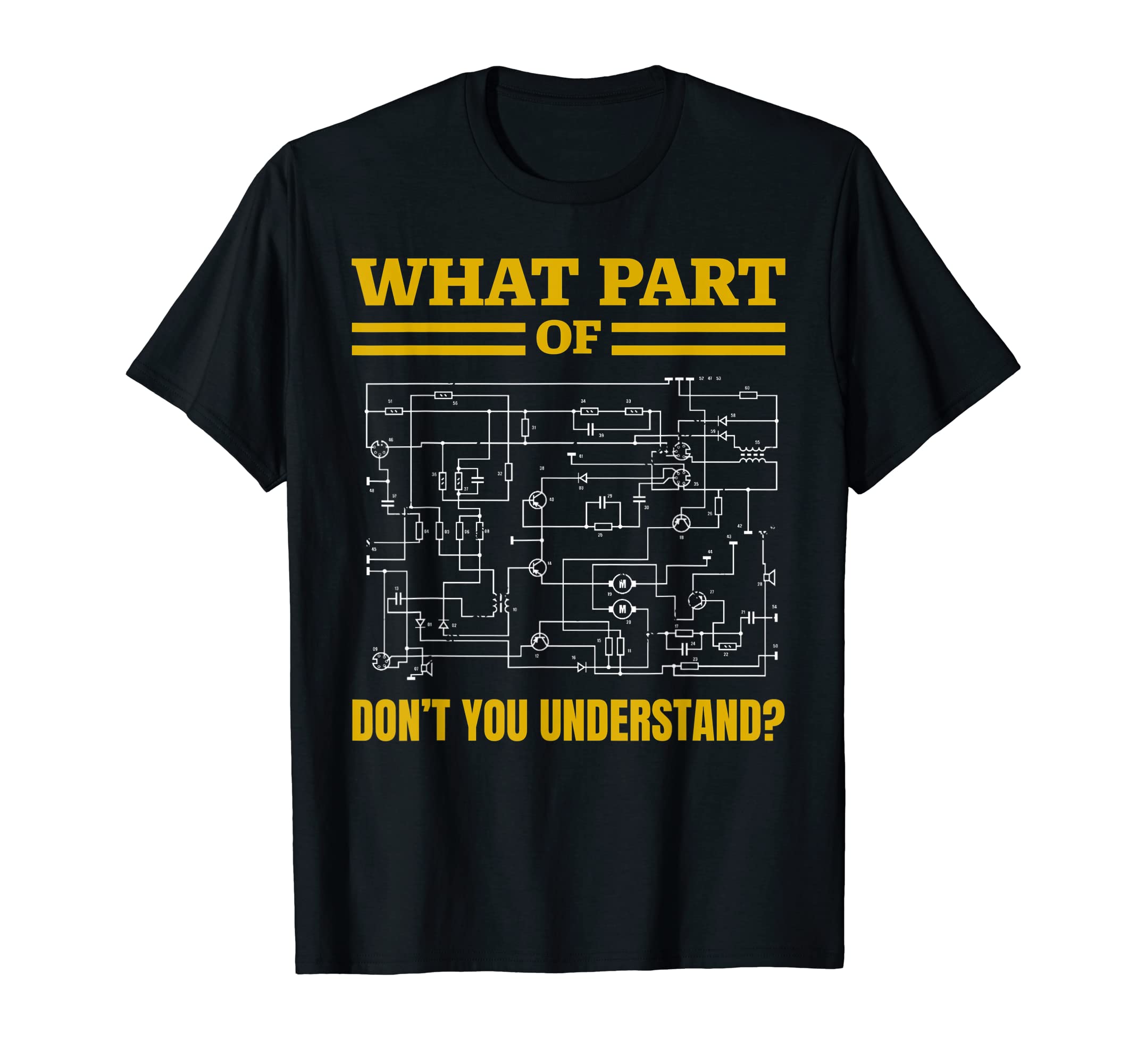 Funny T-Shirt What Part of Don't You Understand, Funny Electrician T-Shirt, Black, SmallOEKO-TEX STANDARD 100