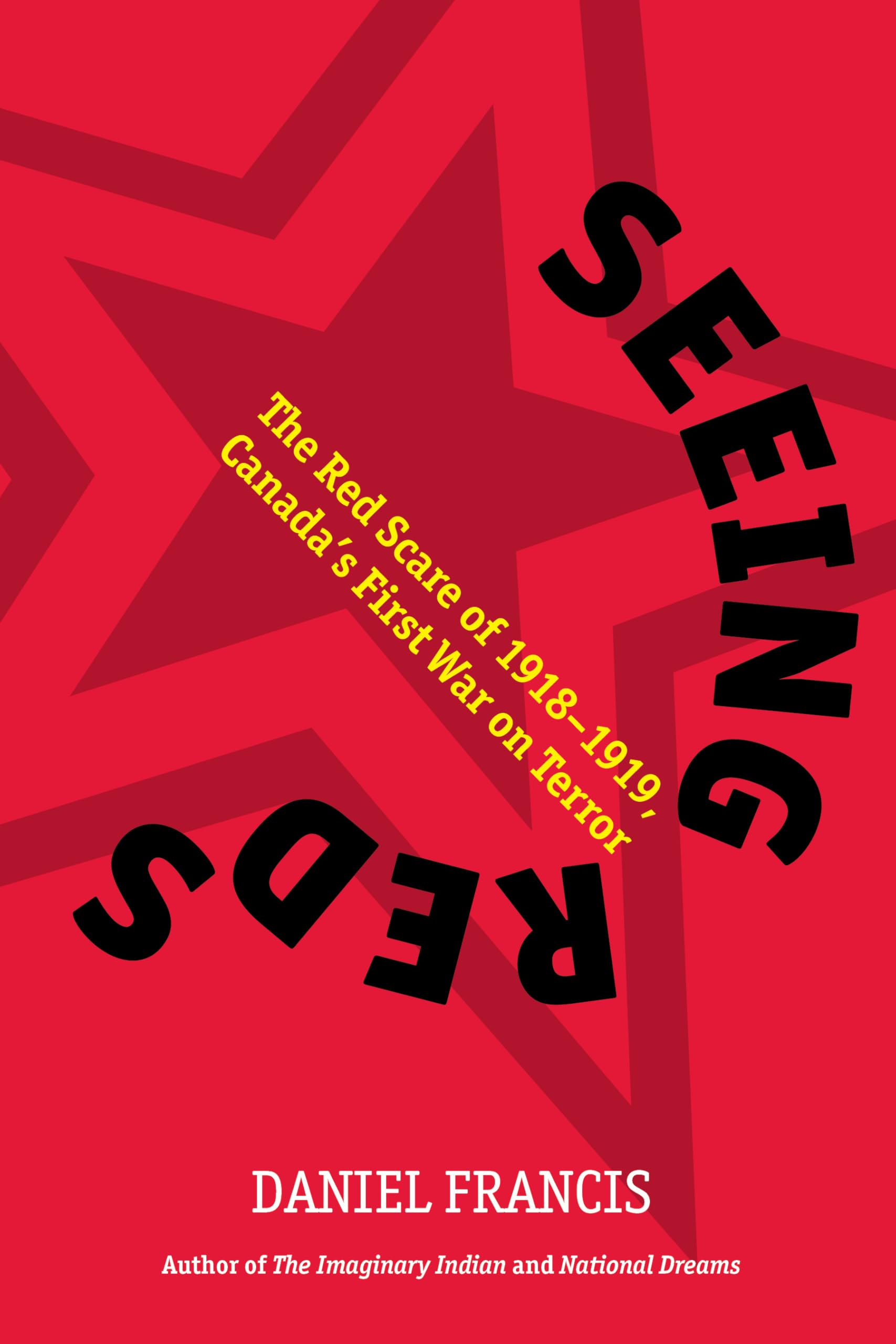 Buy Seeing Reds: The Red Scare of 1918-1919, Canada's First War on Terror — BookShops.in