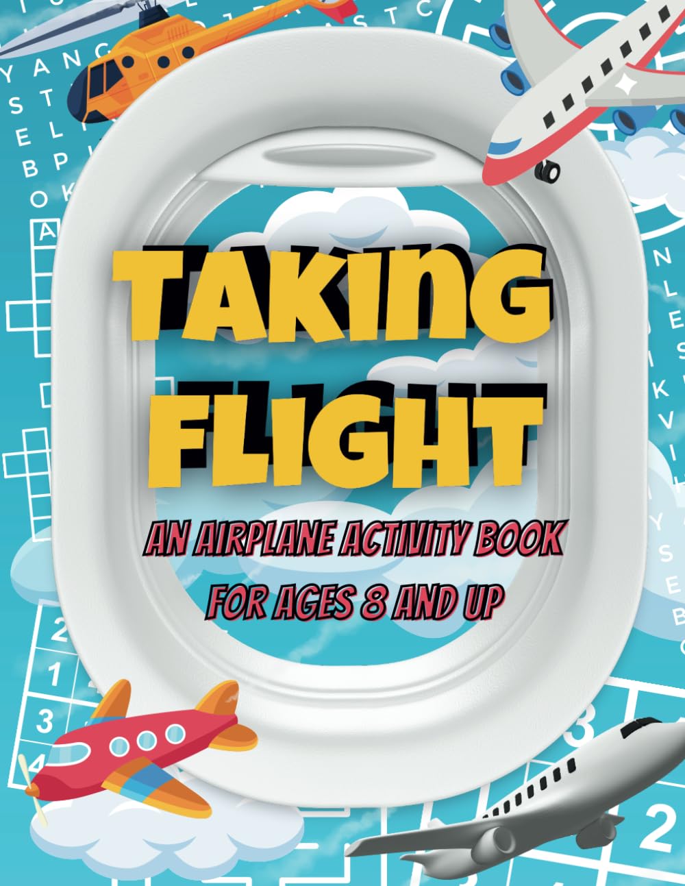 Taking Flight: An Airplane Activity Book for Ages 8 and Up: An Exciting Travel Puzzle Book. Relaxing and Challenging Puzzles. Perfect For Gifts, Trips ... 8,9,10,11,12,13 (Activity Books For Kids)