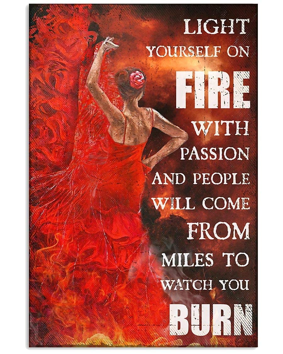 Lsjuee Flamenco Light Yourself On Fire with Passion and People Will Come from Miles Poster Gifts for Men Women Home Gift Living Room Mural Metal Signs Art Wall Decor 8x12 Inch