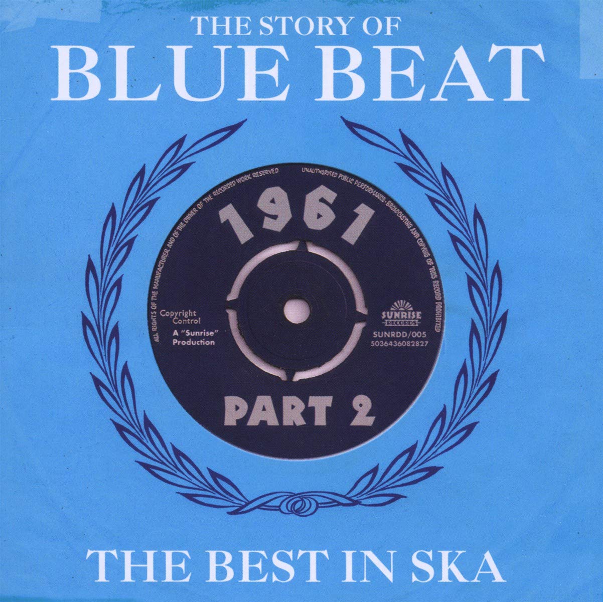The Story Of Blue Beat 1961: The Best In Ska - Part 2