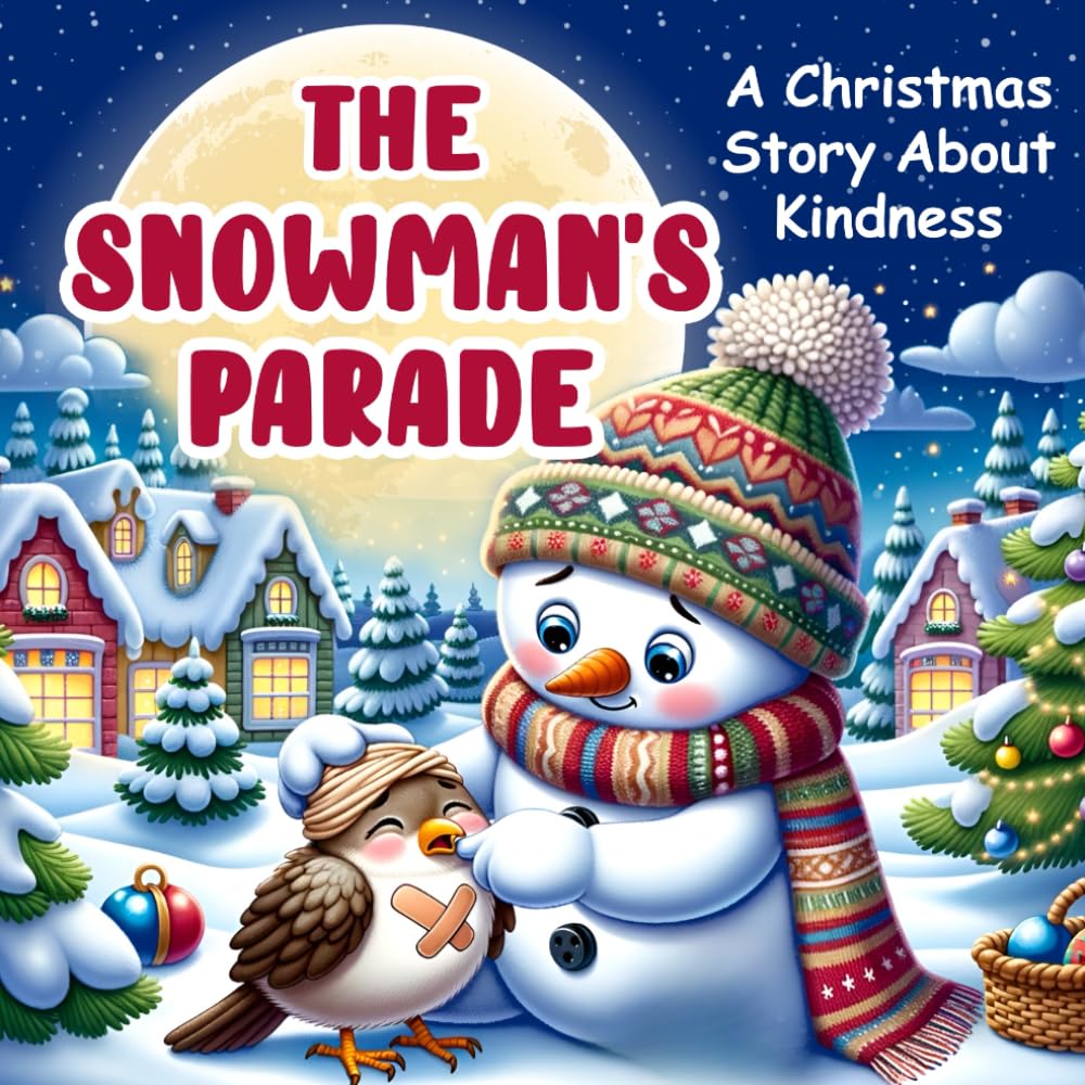 The Snowman's Parade: A Christmas Story about Kindness: Christmas Story Book