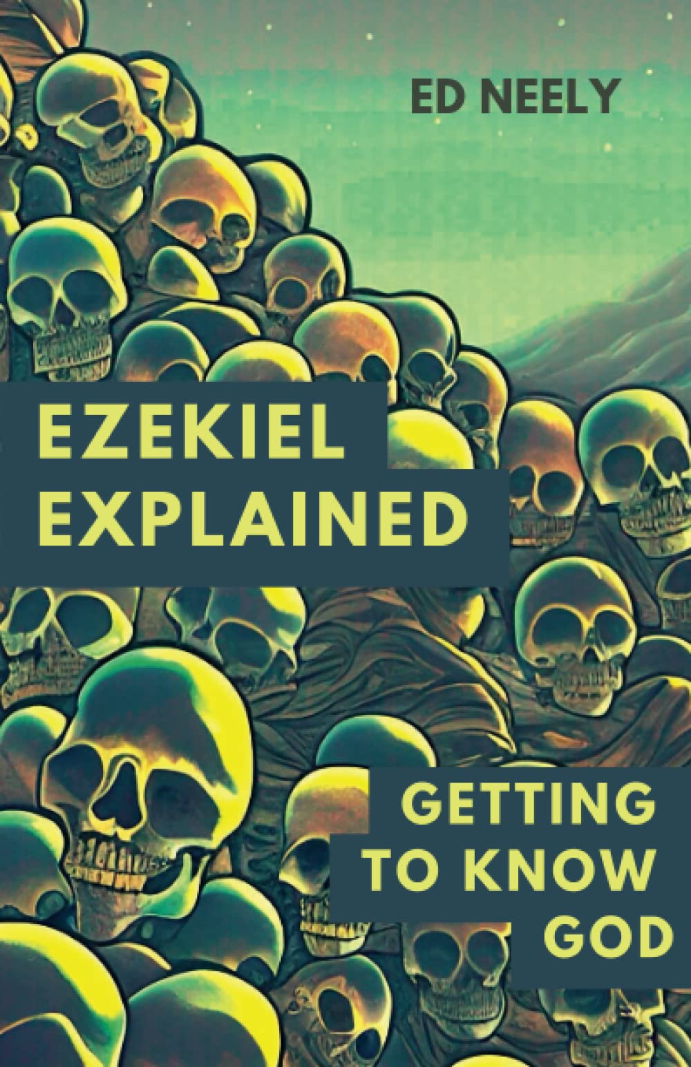 Ezekiel Explored: Getting to Know God