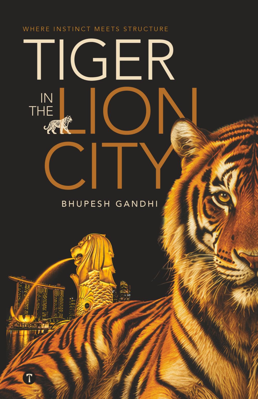 Tiger in the Lion City: Where Instinct Meets Structure