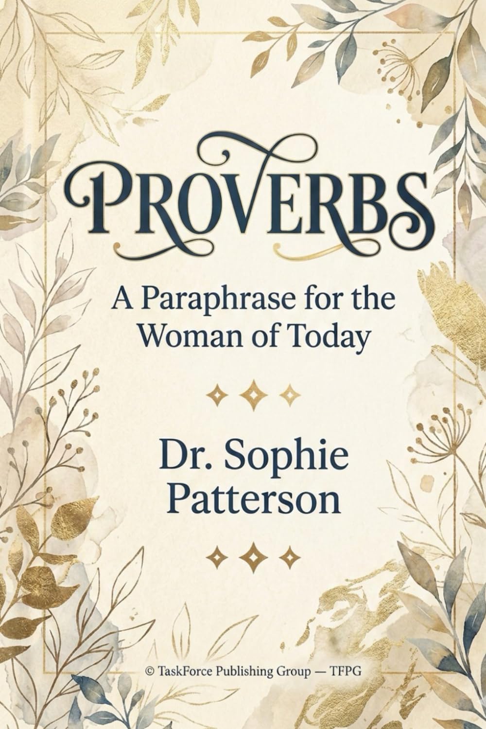 PROVERBS: A Paraphrase for the Woman of Today
