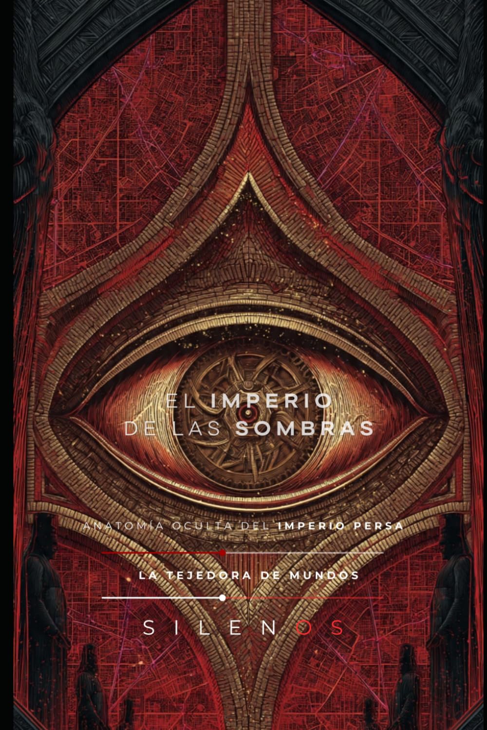 EL IMPERIO DE LAS SOMBRAS: Anatomía Oculta del Imperio Persa (CULTURAS DEL MUNDO)