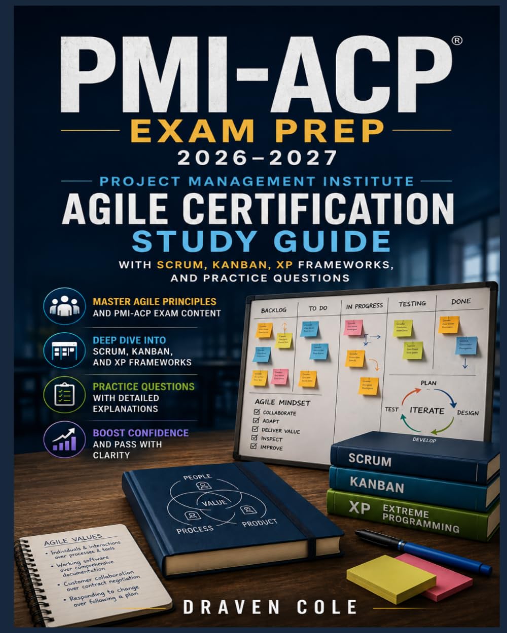 PMI-ACP Exam Prep 2026–2027: Project Management Institute Agile Certification Study Guide with Scrum, Kanban, XP Frameworks, and Practice Questions