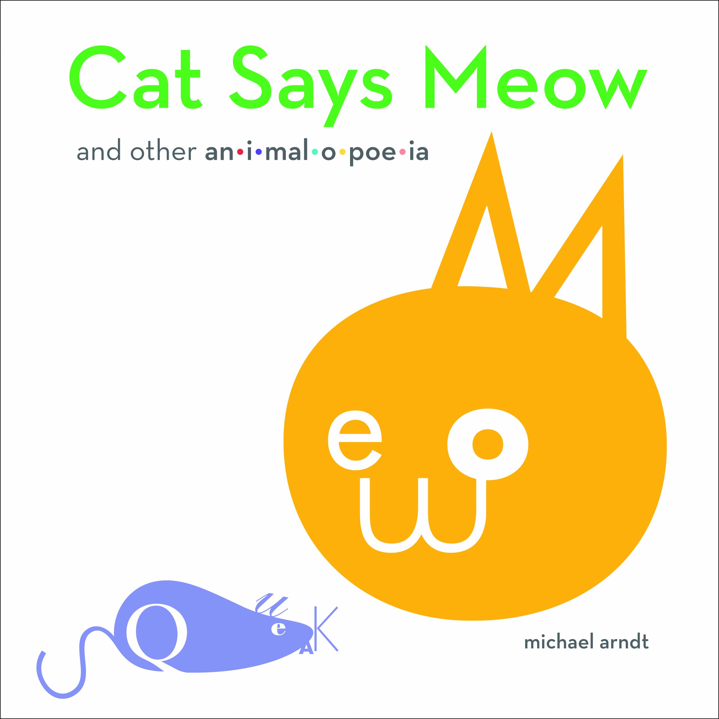 Cat Says Meow: And Other Animalopoeia