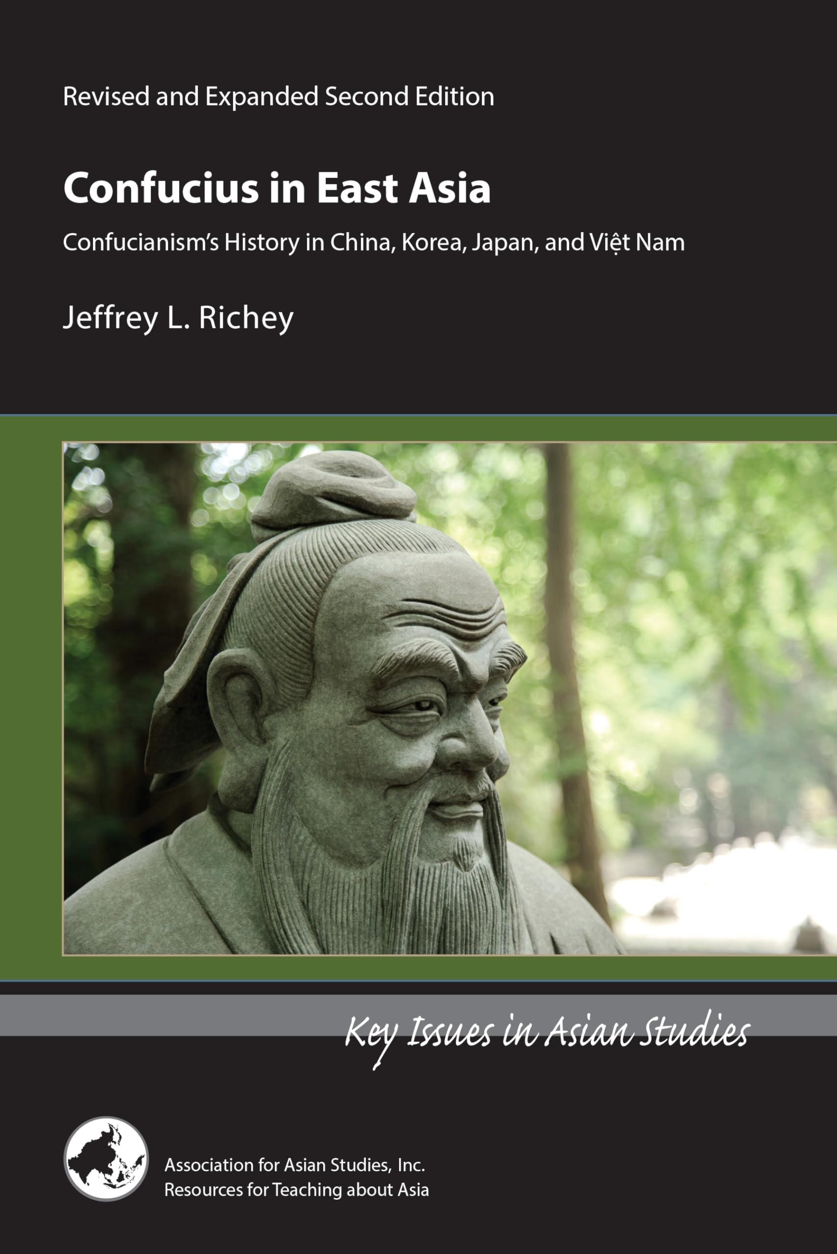 Confucius in East Asia: Confucianism's History in China, Korea, Japan, and Viet Nam (Key Issues in Asian Studies)