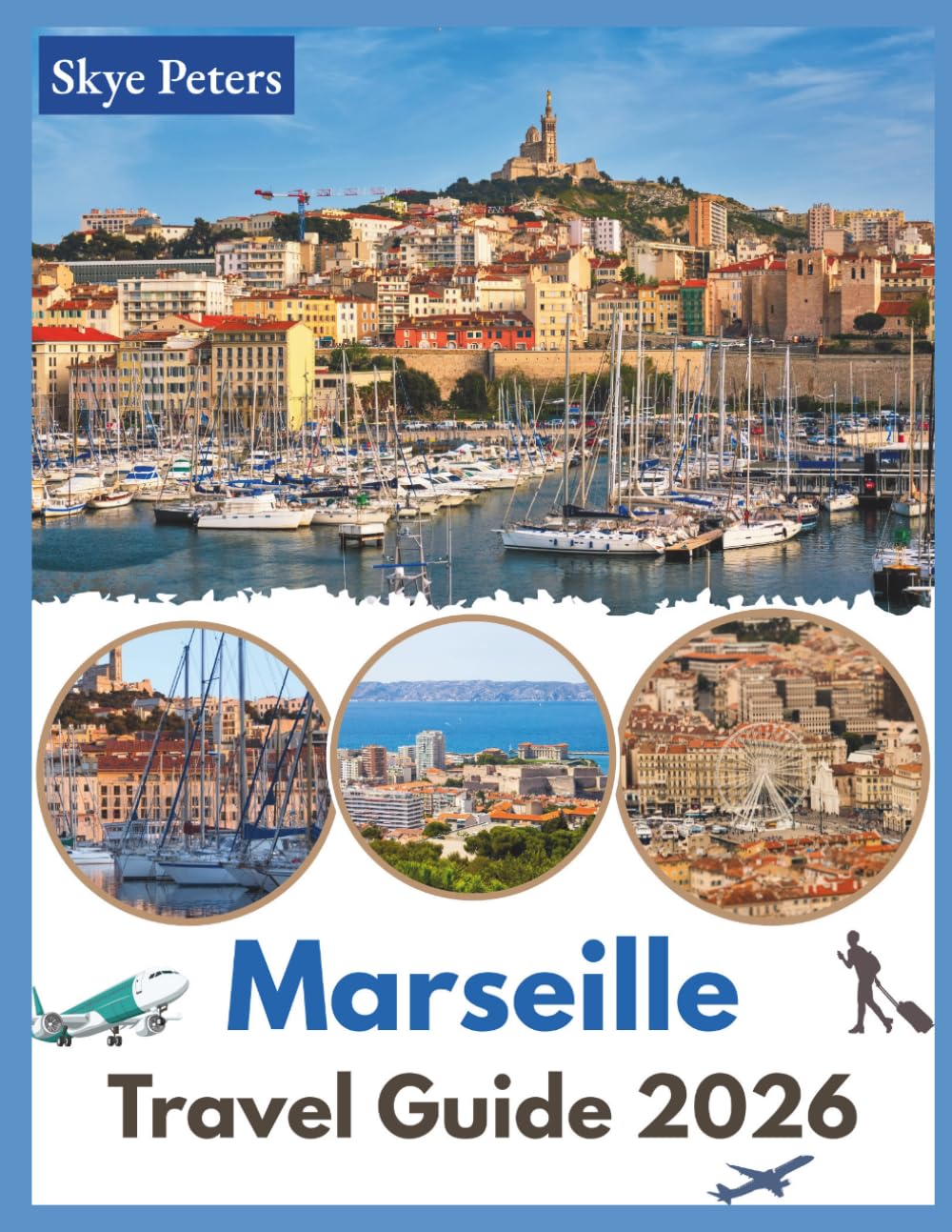 Marseille Travel Guide 2026: "Insider Hacks, Top Attractions, Must-See Spots"