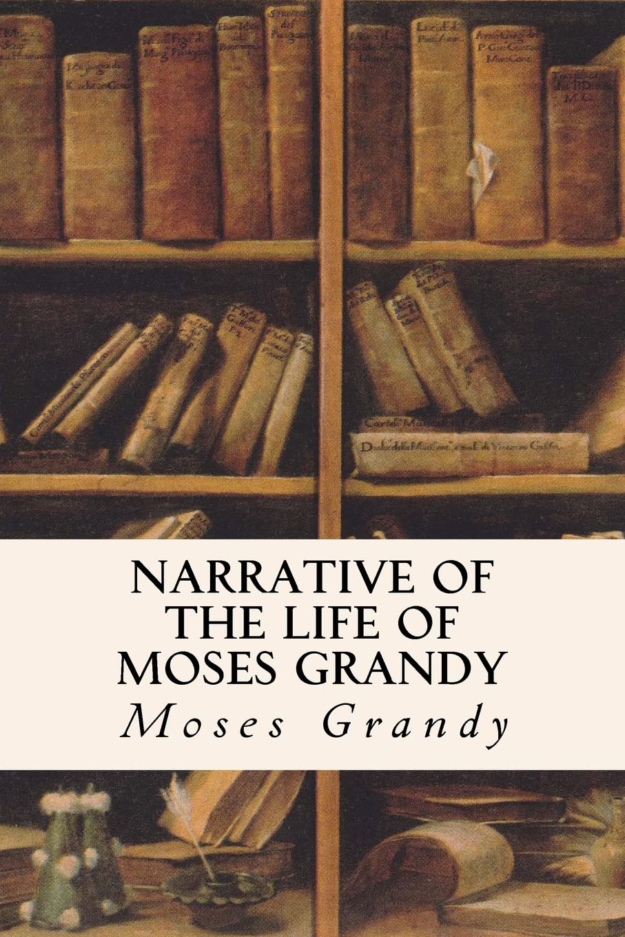 Narrative of the Life of Moses Grandy Grandy, Moses 9781530165742