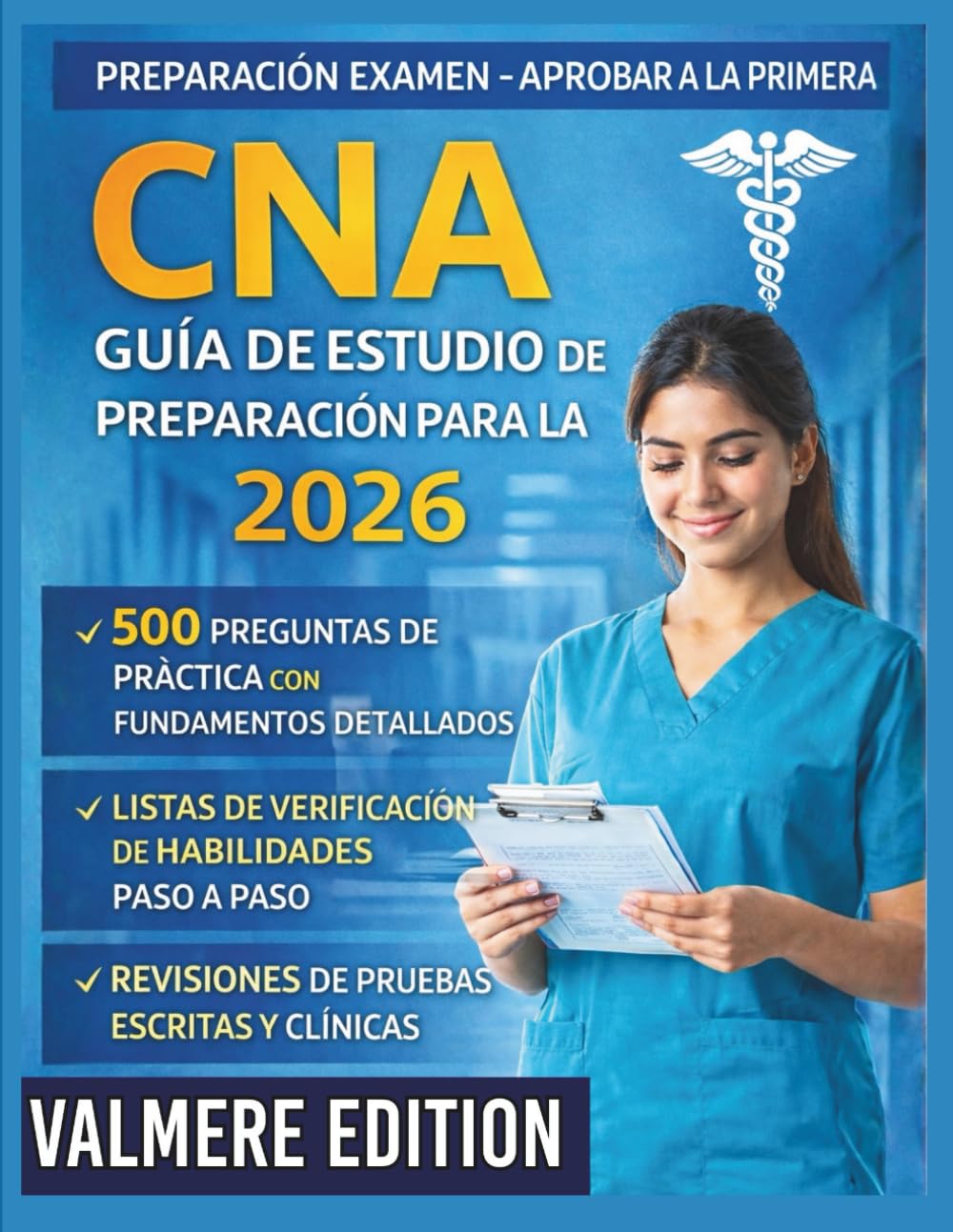 Guía de estudio de preparación para la CNA 2026: 500 preguntas de práctica con fundamentos detallados, listas de verificación de habilidades paso a paso y revisiones de pruebas escritas y clínicas.
