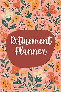 Retirement Planner Notebook (6 x 9 Inches): Floral Design Blank Lined Journal for Financial Planning, Savings Strategies &...