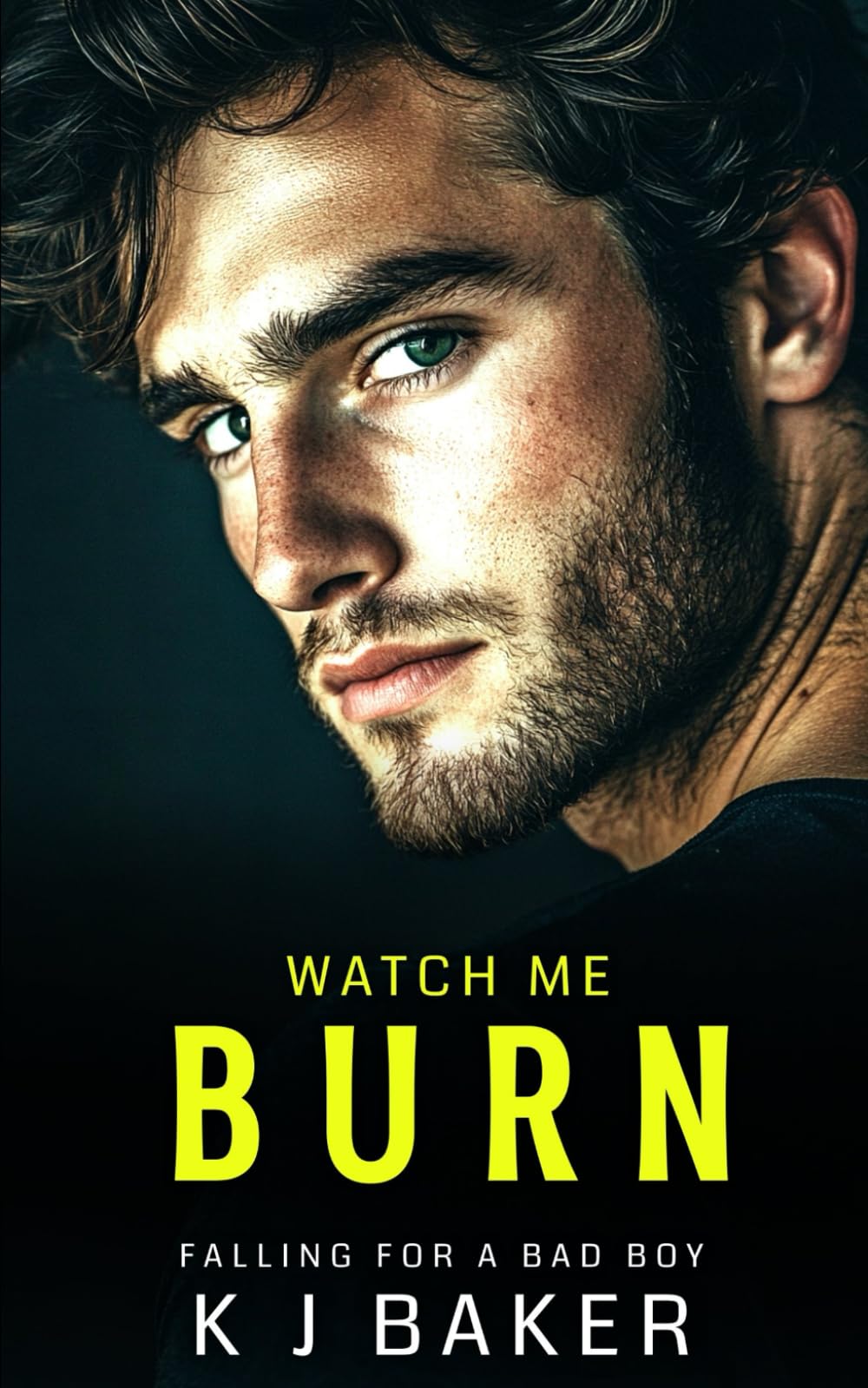 Watch Me Burn: A Good Girl Bad Boy Romance (Falling for a bad boy)