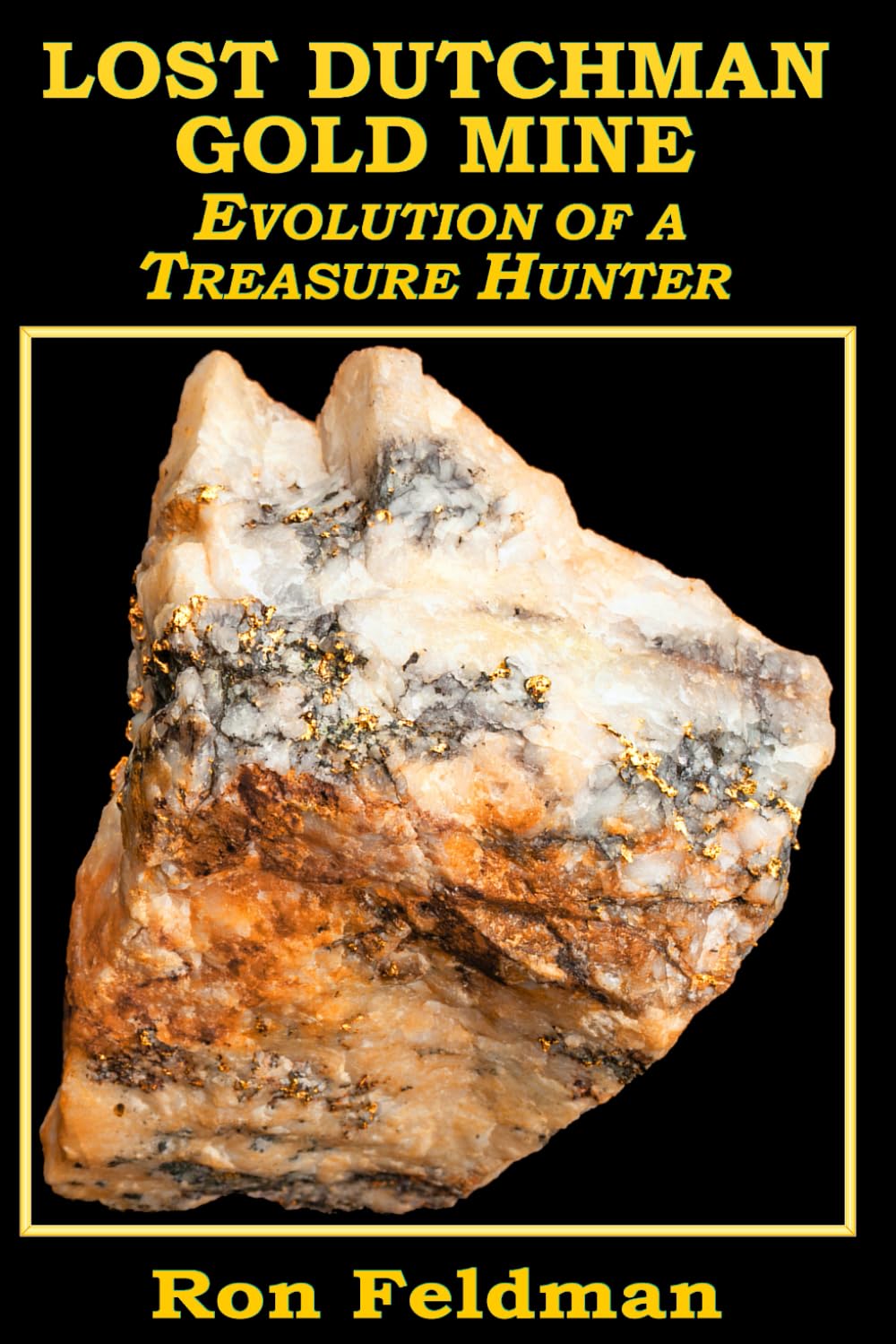 Lost Dutchman Gold Mine: Evolution of a Treasure Hunter