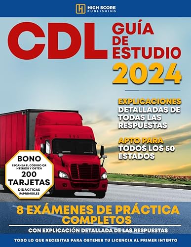 CDL Guía de Estudio 2024: Todo lo que Necesitas para Obtener tu Licencia al Primer Intento | Incluye 8 Exámenes de Práctica Completos, Apto para Todas las Clases y Endosos (Spanish Edition)