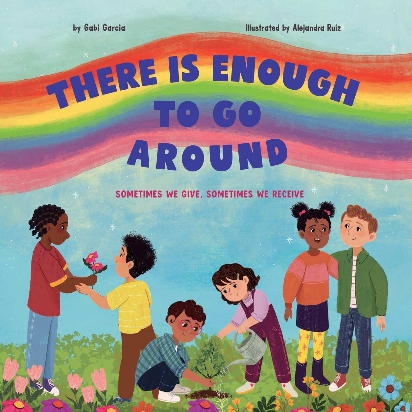 There Is Enough To Go Around: Sometimes We Give, Sometimes We Receive (Stronger Together)