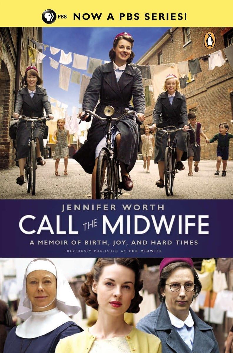 Call the Midwife: A Memoir of Birth, Joy, and Hard Times (The Midwife Trilogy Book 1)