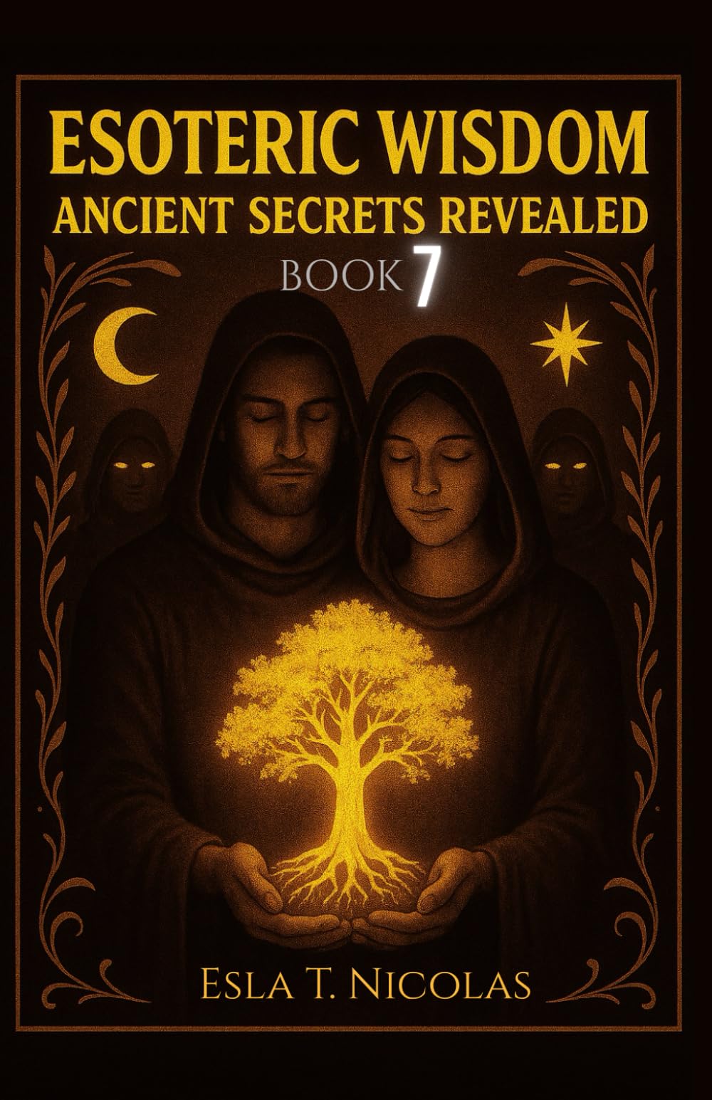 Esoteric Wisdom BOOK 7: Ancient Secrets Revealed (ESOTERIC WISDOM Book series 1-13)