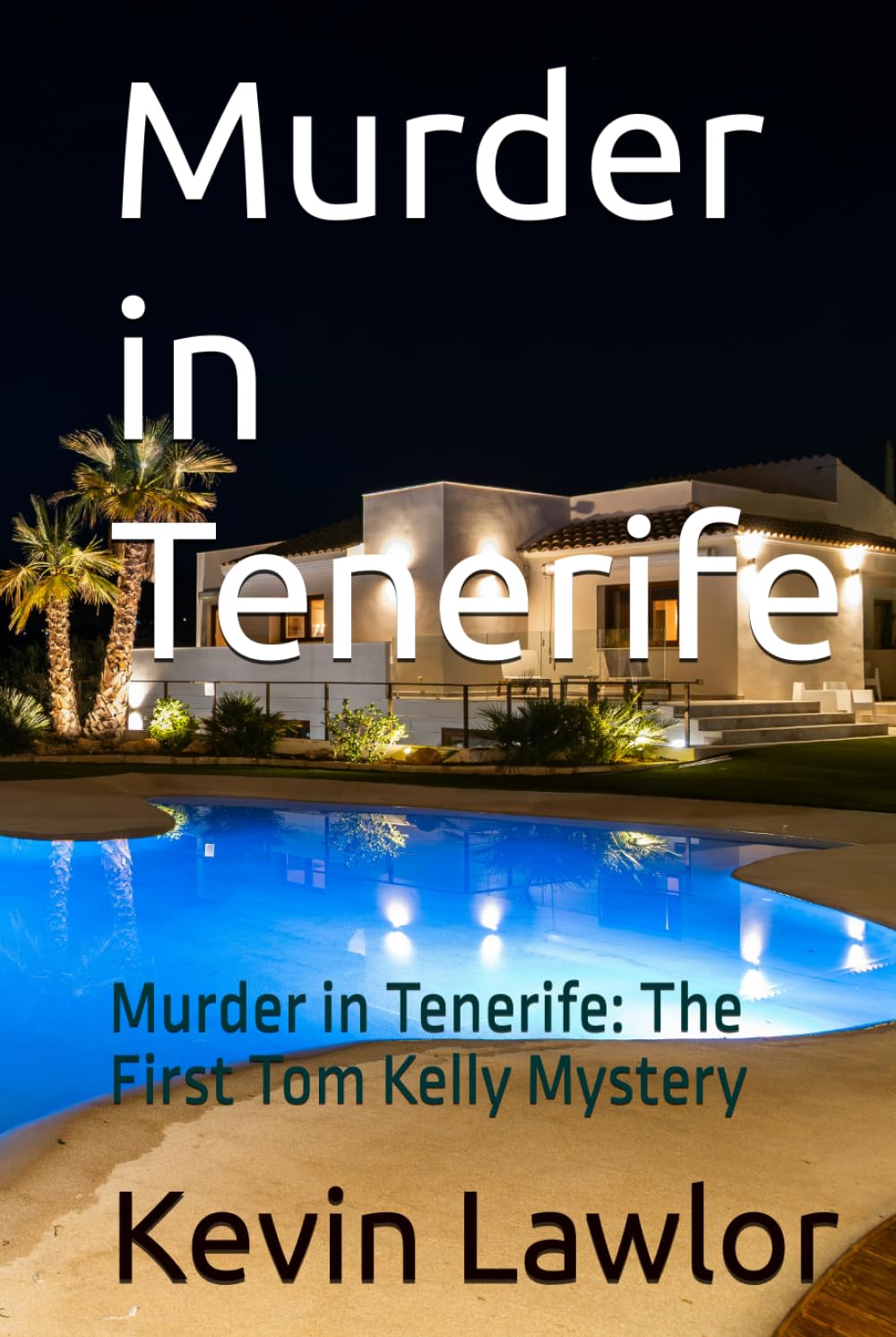 Murder in Tenerife: Murder in Tenerife: The First Tom Kelly Mystery