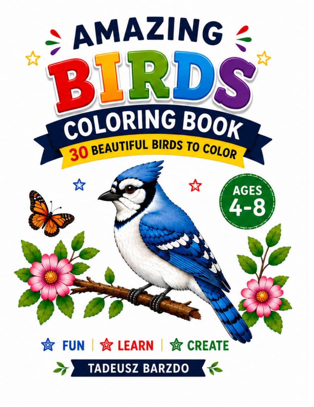 AMAZING BIRDS COLORING BOOK: 30 BEAUTIFUL BIRDS TO COLOR